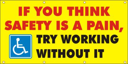 If You Think Safety Is A Pain Banner