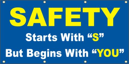 Safety Starts With S But Begins With You Banner