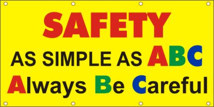 Safety As Simple as A,B,C Banner