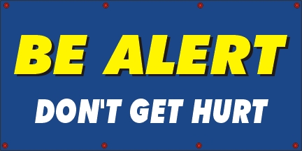 Be Alert Don't Get Hurt Banner