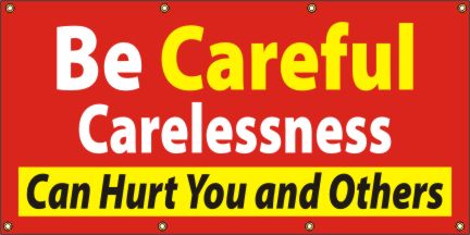 Be Careful, Carelessness Can Hurt You Banner