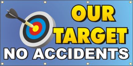 Our Target, No Accidents Banner