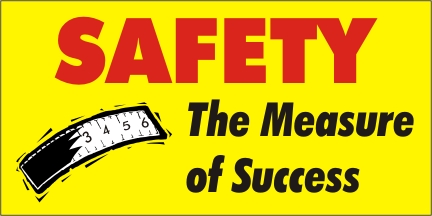 SAFETY, The Measure of Success