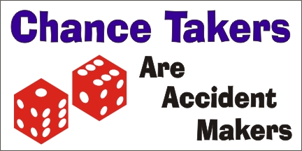 Chance Takers Are Accident Makers