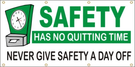 Safety Has Quitting Time Banner